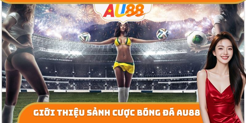 Sảnh cược bóng đá AU88