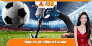 Sảnh Cược Bóng Đá AU88