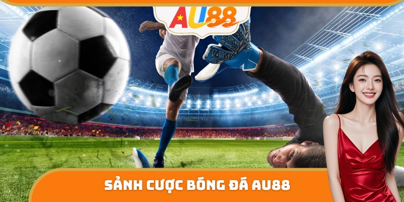 Sảnh Cược Bóng Đá AU88